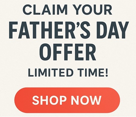 Claim your father's day offer